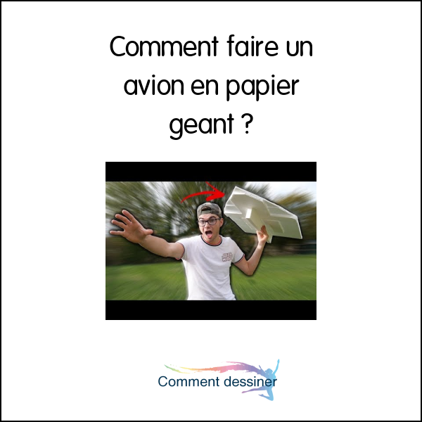 Comment faire un avion en papier géant